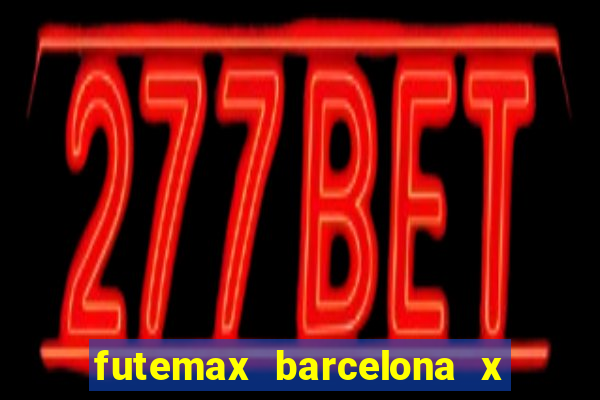 futemax barcelona x real madrid